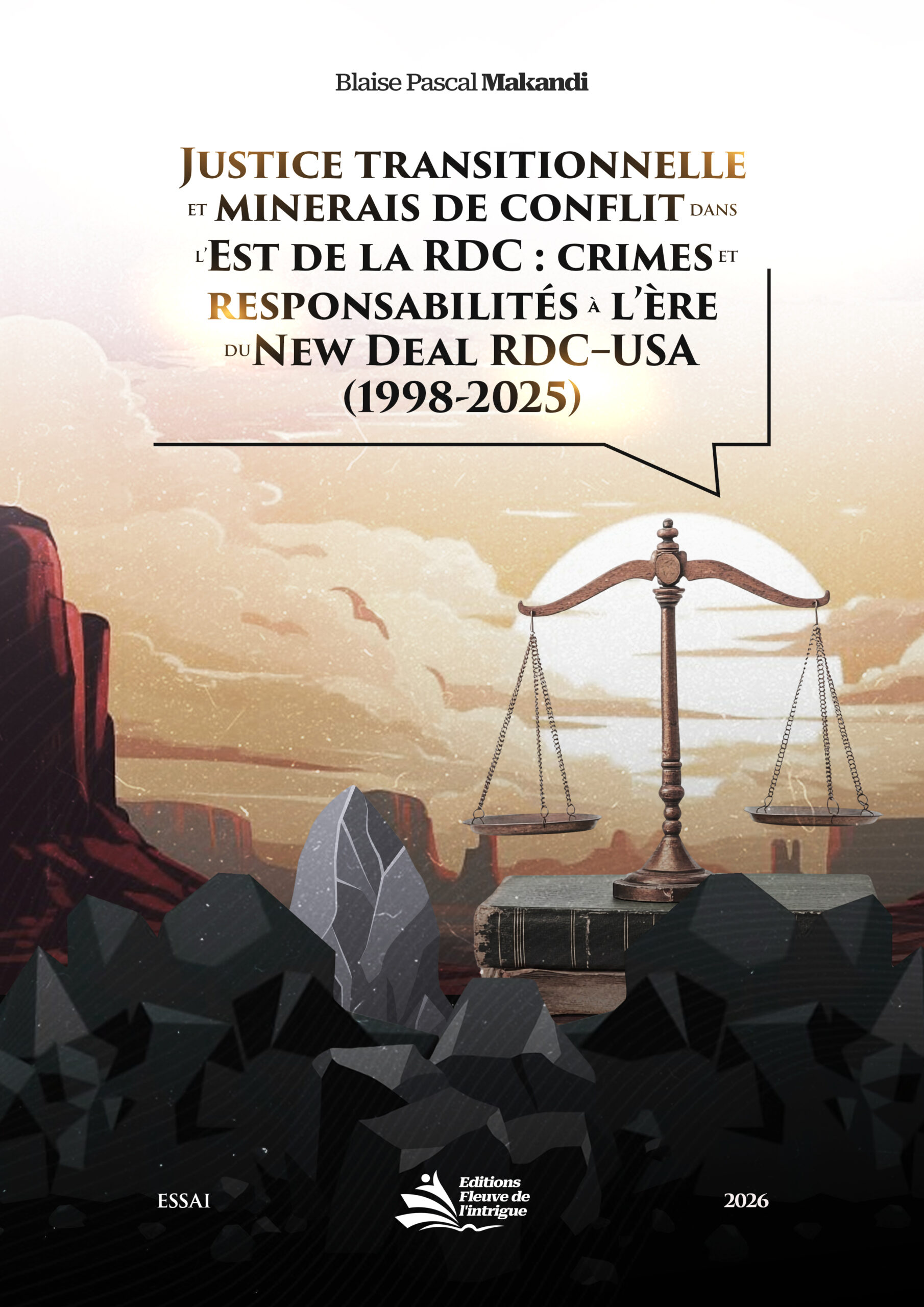 JUSTICE TRANSITIONNELLE ET MINERAIS DE CONFLIT DANS L’EST DE LA RDC : Crimes et responsabilités à l’ère du New Deal RDC–USA (1998–2025)